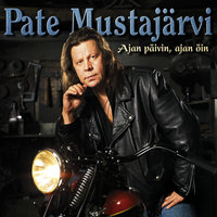 Ajan Päivin, Ajan Öin - Pate Mustajarvi