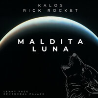 Maldita Luna - Kalos & RickRocket & LENNY FACE