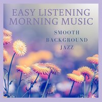 Go in My Room - Easy Listening Morning Music