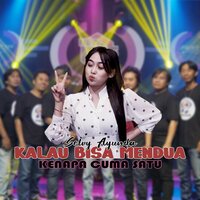 Kalau Bisa Mendua Kenapa Cuma Satu - Selvi Ayunda