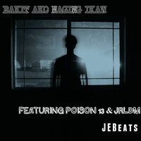 Bakit Ako Naging Ikaw - JEBeats & JRLDM & Poison 13