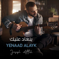 Yenaad Alayk - Joseph Attieh
