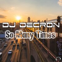 So Many Times - DJ Decron & Raindropz!