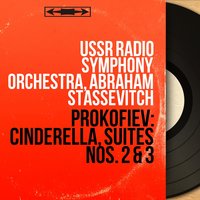 Cinderella, Suite No. 3, Op. 109: Orientale - USSR Radio Symphony Orchestra & Abraham Stassevitch & Ussr Radio Symphony Orchestra, Abraham Stassevitch & Сергей Сергеевич Прокофьев