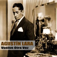 Quien Te Quiere Más - Агустин Лара