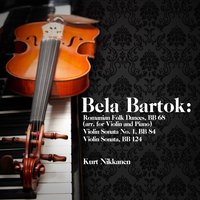 Violin Sonata No. 1, BB 84: I. Allegro appassionato - Kurt Nikkanen & Бела Барток