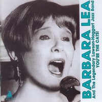 All Through the Night - Barbara Lea and The Legendary Lawson-Haggart Jazz Band