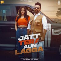 Jatt Tera Aun Lagga - Vazir & Mehar Vaani