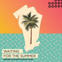 Waiting for the Summer - Deepend