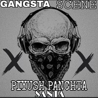 Gangsta Scene - Santa & Piyush Panchta