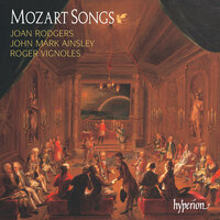 Mozart: Sehnsucht nach dem Frühlinge, K. 596 - Joan Rodgers & Roger Vignoles & Вольфганг Амадей Моцарт