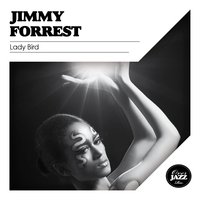 Oh, Lady Be Good - Jimmy Forrest & Miles Davis & Jimmy Forrest, Miles Davis & Джордж Гершвин