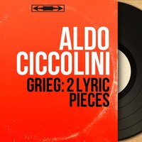 Lyric Pieces, Book 3, Op. 43: No. 6, To Spring - Aldo Ciccolini & Эдвард Григ