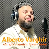 Nu esti nevasta langa mine - Alberto Varghir