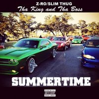 Summertime - Slim Thug & Z-Ro
