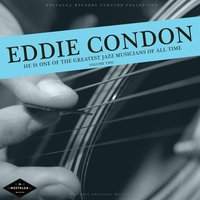 That's a Serious Thing - Eddie Condon