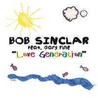 Love Generation - Bob Sinclar & Gary Pine