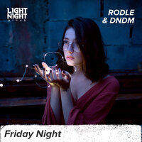 Friday Night - Rodle & DNDM