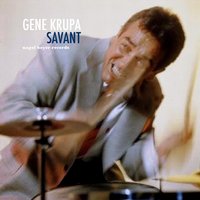 Sing, Sing, Sing - Gene Krupa