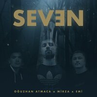 Seven - Mirza & Oğuzhan Atmaca & Emi