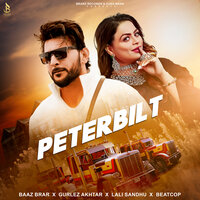 Peterbilt - Baaz Brar & Gurlez Akhtar & LALI SANDHU