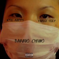Barrio Chino - Kyle Rapps & Faruz Feet