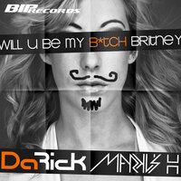 Will U Be My Bitch Britney - Da Rick & Markus H