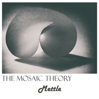 Test Your Mettle - The Mosaic Theory