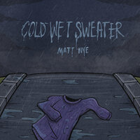 Cold Wet Sweater - matt Nye
