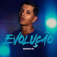 Evolução - Nascimento MC & MARTCHAN