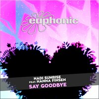 Say Goodbye - Hanna Finsen & Nadi Sunrise