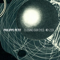 Closing Our Eyes, Pt. 2 - Philippe Petit