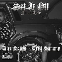 Set It off Freestyle - Dice SoHo & Trill Sammy