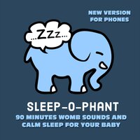 90 Minutes Womb Sounds and Calm Sleep for Your Baby, Pt. 18 - sleep-o-phant