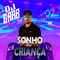 Sonho de Criança - DJ GAAB