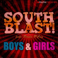 Boys & Girls - South Blast feat. Paula P Cay & South Blast & South Blast! & Paula P Cay