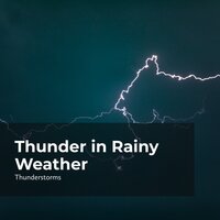 Musical Thunderstorm - Sounds of Rain & Thunder Storms & Thunderstorms & Rain Thunderstorms