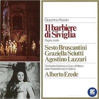 Il Barbiere di Siviglia: Overture - Sesto Bruscantini & Alberto Erede & Agostino Lazzari & Fernando Corena & Cesare Siepi & Anna Di Stasio & Джоаккино Россини