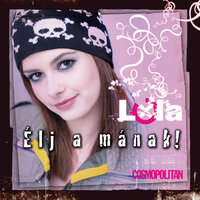 Szoríts magadhoz még - Lola