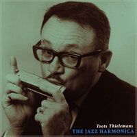 The Green Leaves of Summer - Toots Thielemans