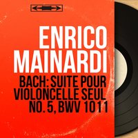 Suite pour violoncelle seul No. 5 in C Minor, BWV 1011: IV. Sarabande - Enrico Mainardi & Johann Sebastian Bach