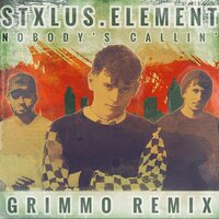 Nobody's Callin' - Element & STXLUS