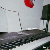 All You Need - Kenyi