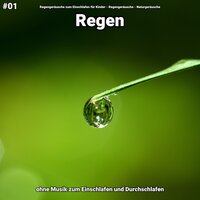 Regen, pt. 18 - Regengeräusche zum Einschlafen für Kinder & Regengeräusche & Naturgeräusche