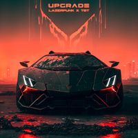 UPGRADE - LAZERPUNK & TBT Prod.