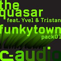 Funky Town - Tristan & The Quasar & Yvel