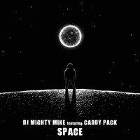Space - DJ Mighty Mike & Caddy Pack