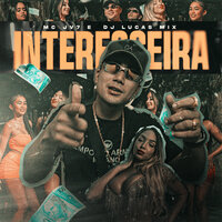 Interesseira - Mc JV7 & DJ LUCAS MIX