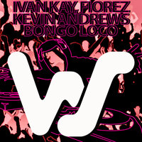 Bongo Loco - ivan Kay & Kevin Andrews & Fiorez