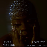 Royalty - Shaé Universe & Kojey Radical